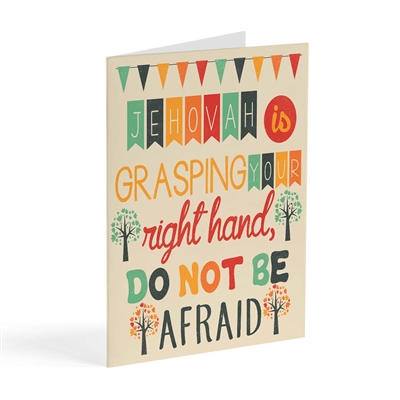 Greeting card with the words: "Jehovah is grasping your right hand, do not be afraid."