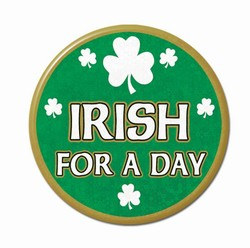 Irish For A Day Party Button, 3 ½ inch (1/pkg)