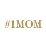 Where would you be without your mom?  Show the world how much she means to you with this funm bright and sparkly glittered gold #1 Mom Streamer.  Imagine her smile when she sees this eye catching streamer hanging on Mother's Day or at her next birthday!