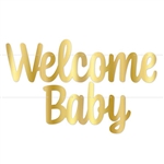 You've welcomed a new life into the world, now let the World know when your welcome your new baby home!  This classic Foil Welcome Baby Streamer in Gold is the perfect way to show your joy and pride.