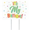 All Weather It's My Birthday! Yard Sign