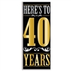 The Here's To "40" Years Door Cover is made of all-weather plastic and measures 30 inches wide and 6 feet long. Can be used both indoor and outdoor. Contains one per package.