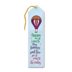 Dream As If You'll Live Forever Ribbon