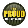 I'm A Proud Military Parent Button