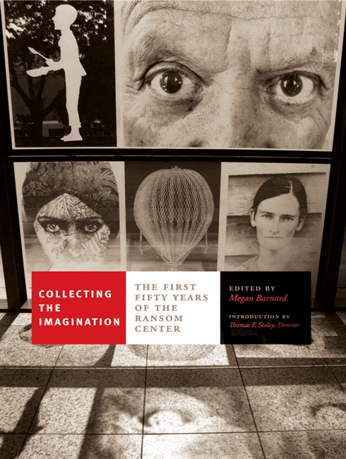 Collecting the Imagination: The First Fifty Years of the Ransom Center