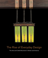 The Rise of Everyday Design: The Arts and Crafts Movement in Britain and America