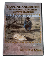 Kyle Kaatz - Trapline Anecdotes: New Mexico Sandhills Coyote Trapping DVD