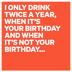 Drink Twice A Year Card