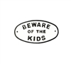 Beware Of The Kids Sign