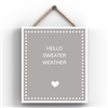 Hello Sweater Weather Wooden Plaque / Sign - 18.5x16cm