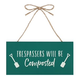 Trespassers Will Be Composted Sign