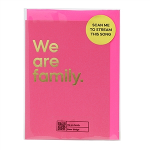 Say It With Songs Card - We Are Family (Sister Sledge)