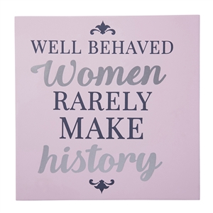 Well Behaved Women Sign 20cm