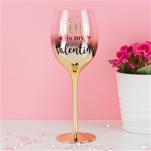 Wine Is My Valentine Glass