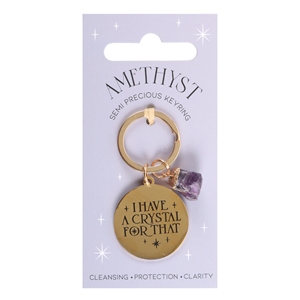 I Have a Crystal' Amethyst Crystal Metal Keyring