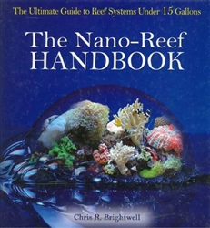 Brightwell The Nano-Reef Handbook