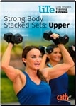 Cathe Friedrich Strong Body Stacked Sets Upper Body DVDStrong Body Stacked Sets: Upper (from the LITE series)