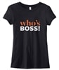 Who's Boss T-Shirt