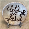Small Let's Get Wicked Plate $30