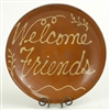 Welcome Friends Plate (MTO) $180