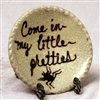 Small Come in My Little Pretties Plate $30