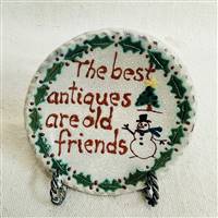 The Best Antiques are Old Friends Plate $30