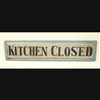 Kitchen Closed Sign $122