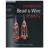 Contemporary Bead & Wire Jewelry  BOOK  By Natalie Mornu