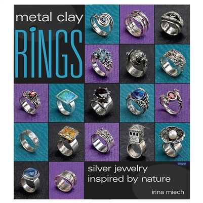 Metal Clay Rings  BOOK  by Irina Miech