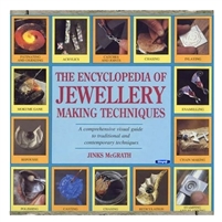 The Encyclopedia of Jewelry-Making Techniques
