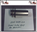 Cover Tube Assy for Actuator - Bad Boy Part# 035-7039-00