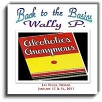 Back to Basics - Seminar Format  (5 CD Set) . Listen as Wally P and friends take a room full of people through the Twelve Steps. These CD's were recorded live at a Back to Basics Seminar in Las Vegas, Nevada.