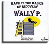 Back to the Basics of Recovery - 5 CD Set - Listen as Wally and friends take a room full of people through the Twelve Steps. These CD's were recorded live at a Back to the Basics of Recovery Seminar in Fort Myers, Florida. Listen to Wally P and a Friend.