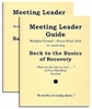 Back to the Basics of Recovery Meeting Leader Guide 150 page, 3-ring binder contains all the materials necessary to take people through the Twelve Steps in four, 45 minute sessions. This Guide has been modified to apply all addictive/compulsive behaviors.