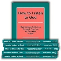 How to Listen to God - Overcoming Addiction Through Practice of 2-Way Prayer (28 Books-Case Discount)