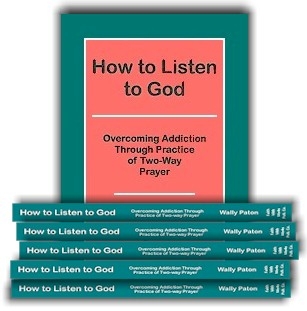 How to Listen to God - Overcoming Addiction Through Practice of 2-Way Prayer (8 Books)