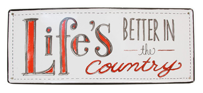 Better in the Country Sign