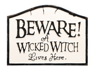 Beware of Wicked Witch Sign