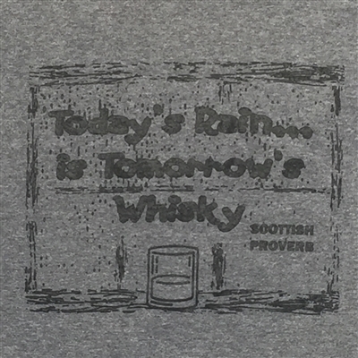 T-Shirt - Todays Rain is Tomorrows Whisky