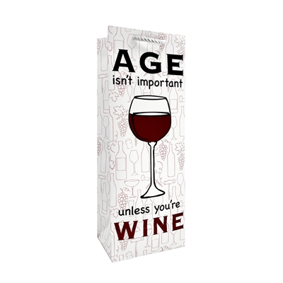 Wine Bag, Age Isn't Important