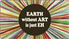EARTH without ART is just EH