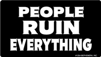 People ruin everything.