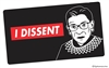 I dissent (RBG)