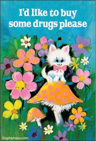 I'd like to buy some drugs please