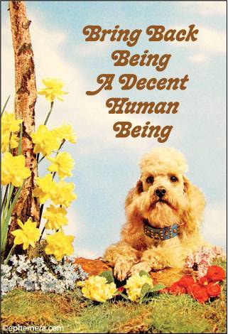 Bring back being a decent human being