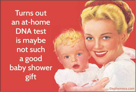 Turns out an at-home DNA test is maybe not such a good baby shower gift.