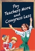 Pay teachers more and Congress less