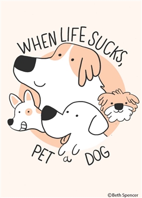 When life sucks, pet a dog