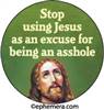 Stop using Jesus as an excuse for being an asshole