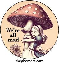 We're all mad